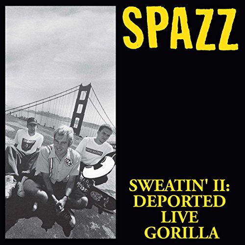 Spazz - Sweatin' 2: Deported Live Gorilla [CD]