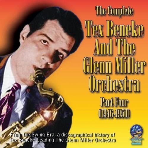 Tex Beneke / Glenn Miller Orchestra - The Complete - Part Four - 1946-1950 [CD]