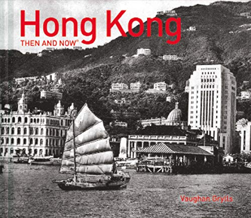Hong Kong Then and Now