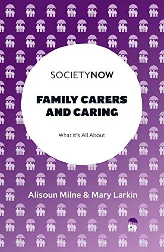 Family Carers and Caring: What It's All About (SocietyNow)