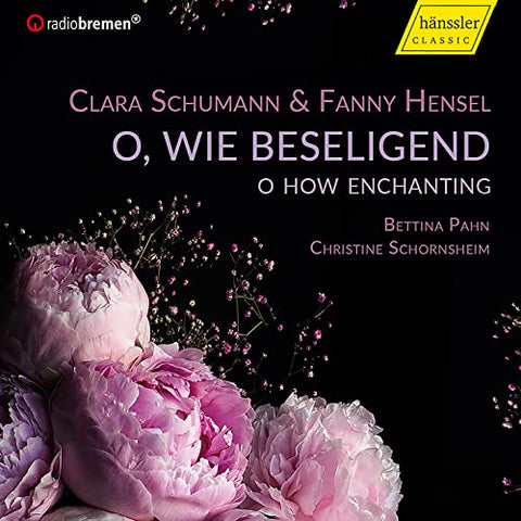 Pahn/schornsheim - Clara Schumann; Fanny Hensel: O, Wie Beseligend 'O How Enchanting' [CD]