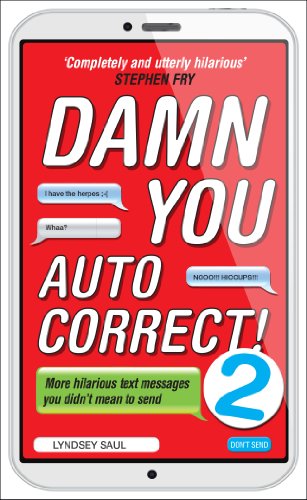 Damn You Autocorrect! 2: More Hilarious Text Messages You Didn't Mean to Send