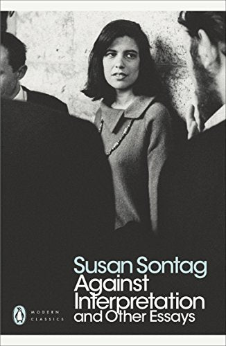 Against Interpretation and Other Essays (Penguin Modern Classics)