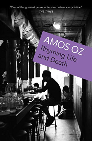 Rhyming Life and Death: Amos Oz