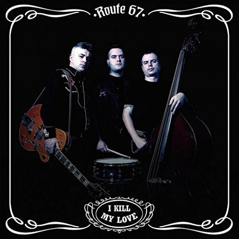 Route 67 - I Kill My Love [CD]