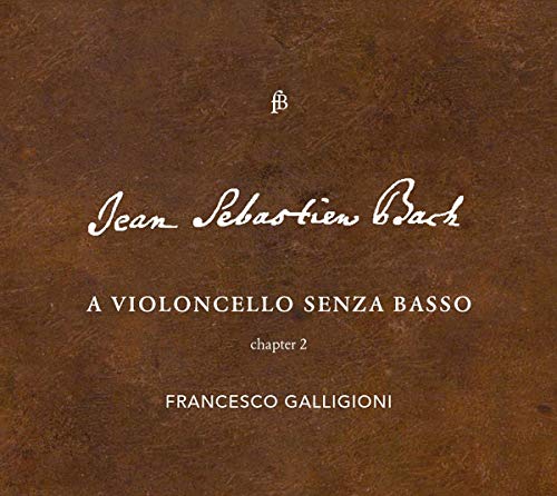 Francesco Galligioni - JS Bach: A Violincello Senza Basso - Chapter 2 [CD]