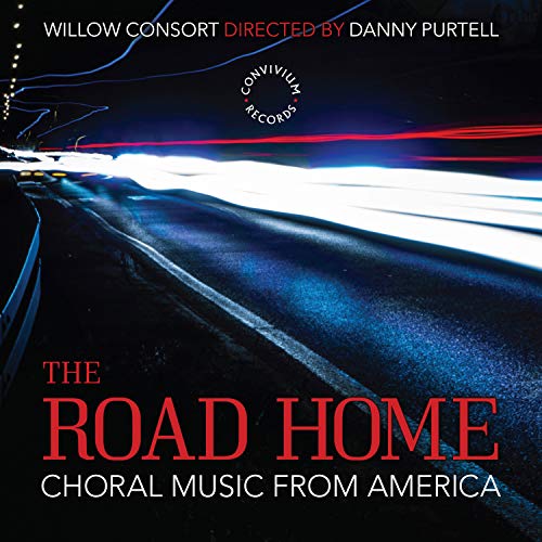 Willow Consort - The Road Home: Choral Music from America [CD]