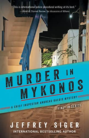 Murder in Mykonos: 1 (Chief Inspector Andreas Kaldis Mysteries, 1)
