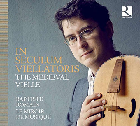 Baptiste Romain;Le Miroir De Musique - In Seculum Viellatoris: The Medieval Vielle Audio CD
