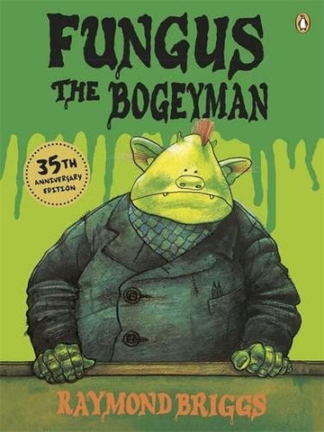 Raymond Briggs - Fungus the Bogeyman