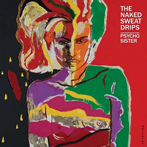 Naked Sweat Drips - Psycho Sister [CD]