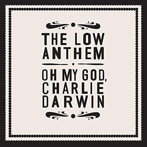 The Low Anthem - Oh My God Charlie Darwin [VINYL]