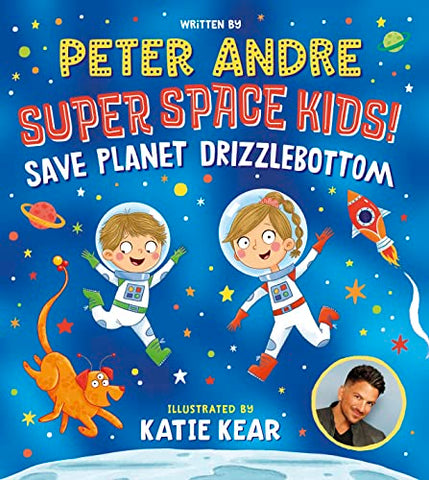 Super Space Kids! Save Planet Drizzlebottom - the first intergalactic adventure from superstar Peter Andre