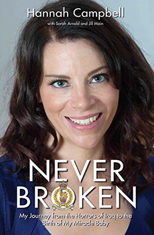 Never Broken: My Journey from the Horrors of Iraq to the Birth of My Miracle Baby