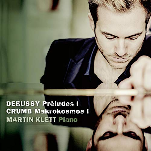 Martin Klett - Debussy: Prelude I, Crumb: Makrokosmos I [CD]