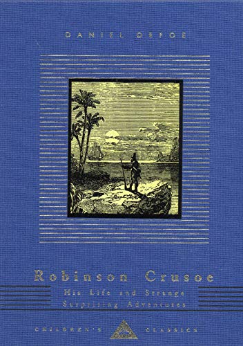 Robinson Crusoe: His Life and Strange Surprising Adventures (Everyman's Library CHILDREN'S CLASSICS)