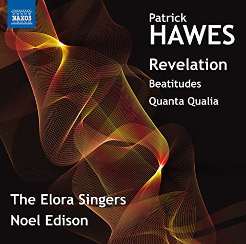 Elora Singers/edison - HAWES: REVELATION, BEATITUDES, QUANTA QUALIA [CD]