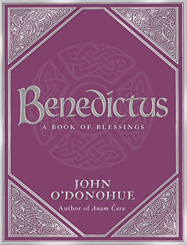 Benedictus: A Book Of Blessings