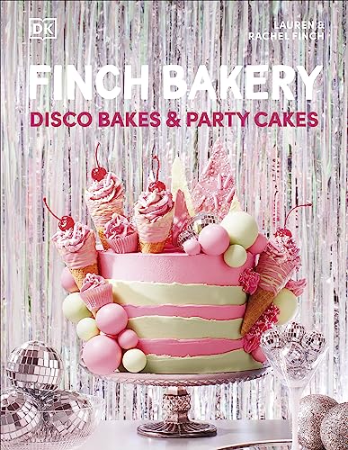 Finch Bakery Disco Bakes and Party Cakes: Disco Bakes and Party Cakes