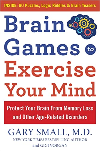 Brain Games to Exercise Your Mind: Protect Your Brain From Memory Loss and Other Age-Related Disorders: 75 Large Print Puzzles, Logic Riddles & Brain Teasers