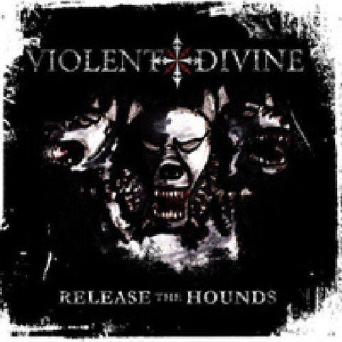 Violent Divine - Release The Hounds [CD]