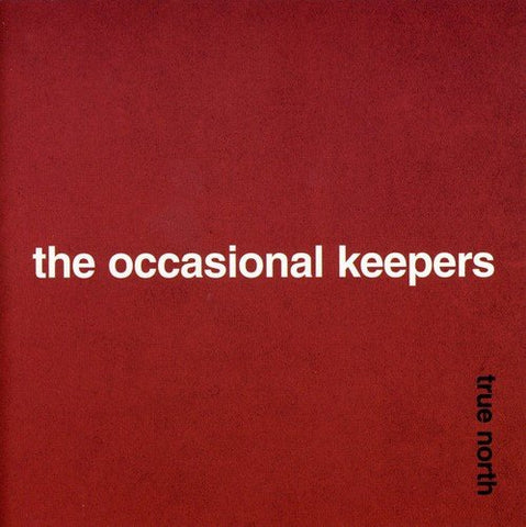 The Occasional Keepers - True North Audio CD