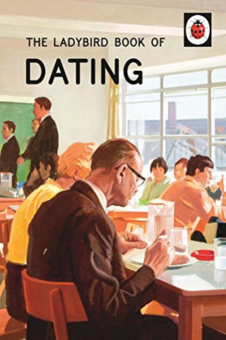 Jason Hazeley - The Ladybird Book of Dating