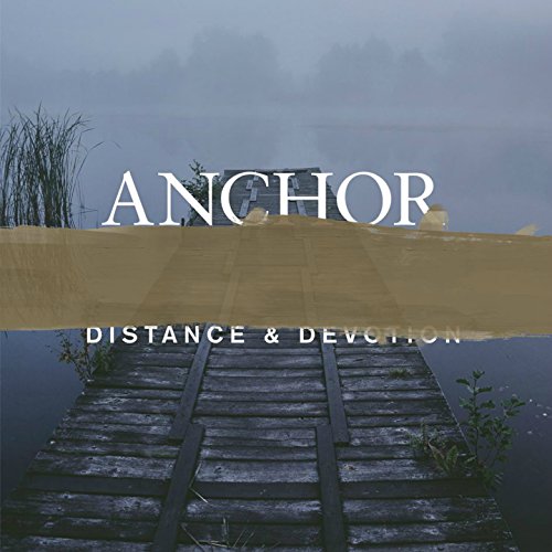 "Album cover with 'Anchor' and 'Distance & Devotion' text over a misty dock scene."