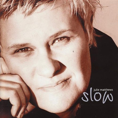 Julie Matthews - Slow [CD]