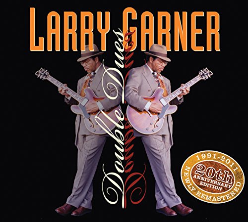 Larry Garner - Double Dues: Twentieth Anniversary Edition [CD]