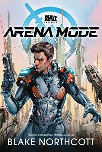 Heavy Metal Presents Arena Mode: Volume 1 (The Arena Mode Saga)