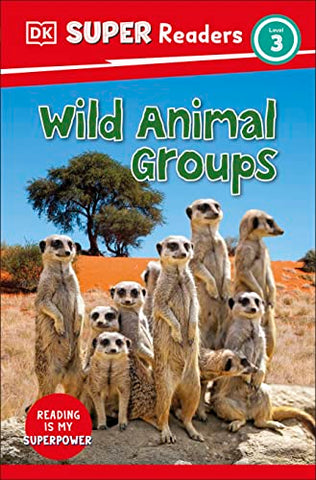 DK Super Readers Level 3 Wild Animal Groups