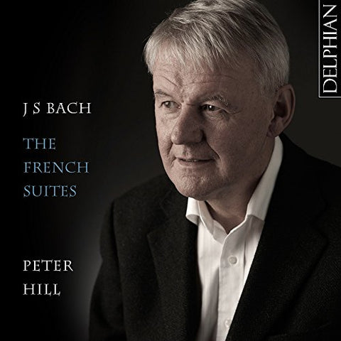 Peter Hill - J.S. Bach: French Suites [CD]