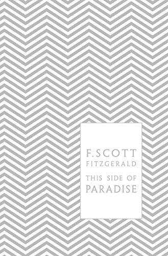 This Side of Paradise: Scott F. Fitzgerald (Penguin F Scott Fitzgerald Hardback Collection)