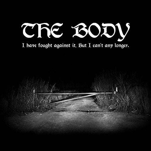 The Body - I Have Fought Against It. But I Cant Any Longer. [CD]