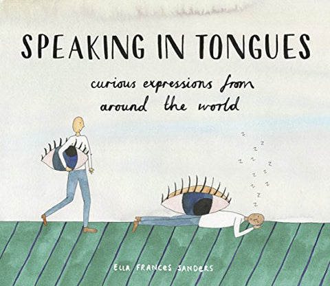 Ella Frances Sanders - Speaking in Tongues