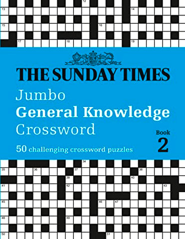 The Sunday Times Jumbo General Knowledge Crossword Book 2: 50 general knowledge crosswords (The Sunday Times Puzzle Books)