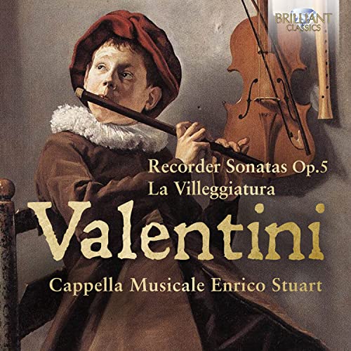 Cappella Musicale Enrico Stuar - Valentini: Recorder Sonatas Op.5 / La Villeggiatura [CD]