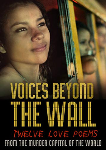 Voices Beyond The Wall: Twelve Love Poems From The Murder Capital Of The World [DVD]