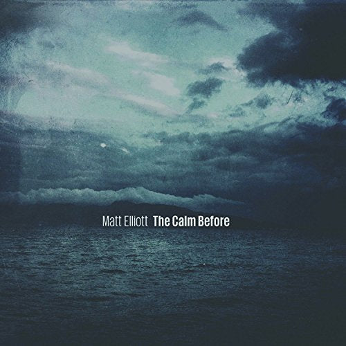 "Album cover with dark, cloudy sky and water, featuring white text 'Matt Elliott The Calm Before'."