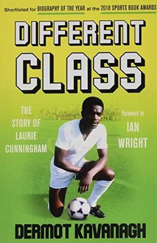 Different Class: Football, Fashion and Funk - The Story of Laurie Cunningham