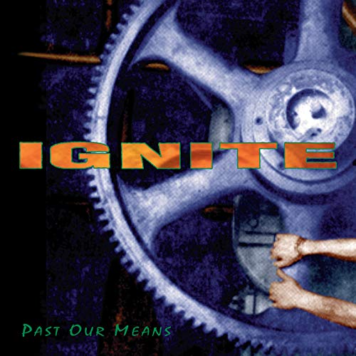Album cover with large gear and hands, titled "Ignite - Past Our Means".
