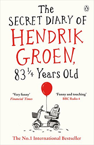 Hendrik Groen - The Secret Diary of Hendrik Groen, 831/4 Years Old