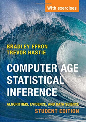 Computer Age Statistical Inference, Student Edition: Algorithms, Evidence, and Data Science: 6 (Institute of Mathematical Statistics Monographs, Series Number 6)