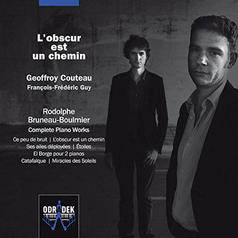 Geoffroy Couteau - L'obscur est un chemin - Rodolphe Bruneau-Boulmier: Complete Piano Works [CD]