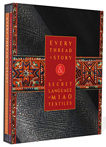 Every Thread a Story & The Secret Language of Miao Embroidery (2-Volume Boxed Set)