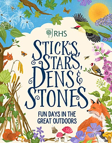 Sticks, Stars, Dens and Stones: Fun Days in the Great Outdoors (RHS)