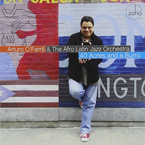 Arturo O'farrill & The Afro Latin Orchest - 40 Acres and a Burro [CD]