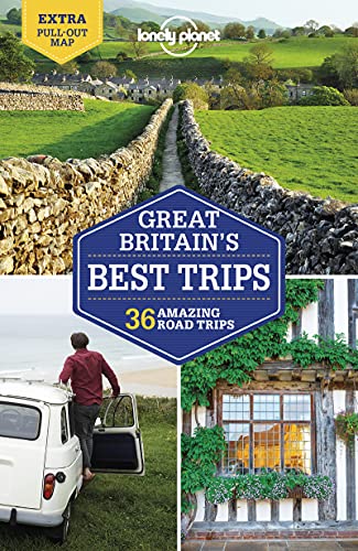 Lonely Planet Great Britain's Best Trips: 36 Amazing Road Trips (Travel Guide)