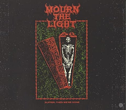 Mourn The Light - Suffer, Then We're Gone [CD]